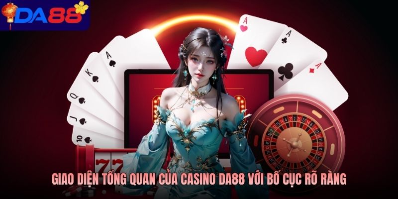 Giao diện tổng quan của Casino Da88 với bố cục rõ ràng