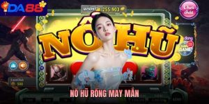 Nổ Hũ Rồng May Mắn - Game Slot Mang Đậm Màu Sắc Á Đông