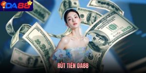 Rút Tiền DA88 - Đổi Thưởng Không Chờ, Thắng Là Về Tay