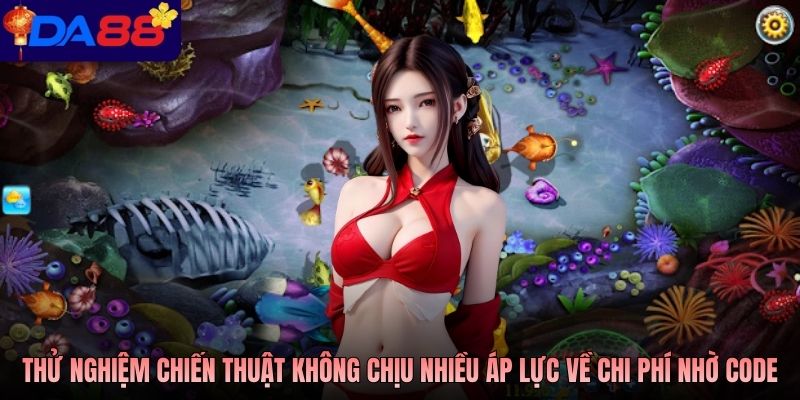 Thử nghiệm chiến thuật bắn cá mà không chịu nhiều áp lực về chi phí nhờ code